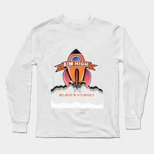 Aim High Believe in Yourself Long Sleeve T-Shirt